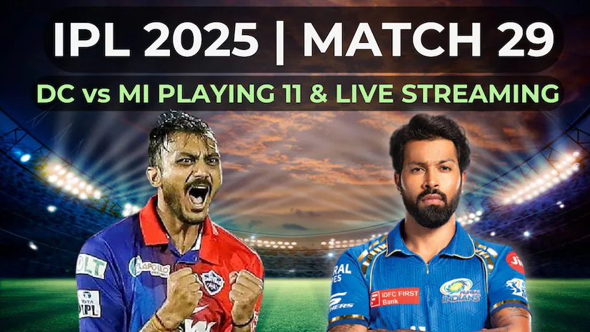DC vs MI Prediction Today Match 29 Playing XI: IPL 2025 Fantasy Cricket Insights